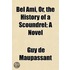 Bel Ami, Or, The History Of A Scoundrel;