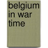 Belgium In War Time by Adrien Victor Gerlache De Gomery