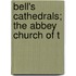 Bell's Cathedrals; The Abbey Church Of T