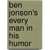 Ben Jonson's Every Man In His Humor door Ben Johnson