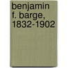 Benjamin F. Barge, 1832-1902 door Mrs. Martha El Hurlbut