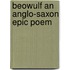 Beowulf An Anglo-Saxon Epic Poem