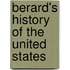 Berard's History Of The United States