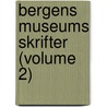 Bergens Museums Skrifter (Volume 2) door Bergens Museum