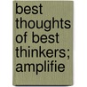 Best Thoughts Of Best Thinkers; Amplifie by Hialmer Day Gould