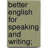 Better English For Speaking And Writing; door Sarah Emma Simons