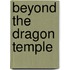 Beyond The Dragon Temple