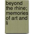 Beyond The Rhine; Memories Of Art And Li
