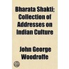 Bharata Shakti; Collection Of Addresses by John George Woodroffe