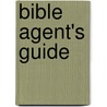 Bible Agent's Guide door The American Bible Society