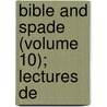 Bible And Spade (Volume 10); Lectures De door Donada Peters