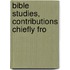 Bible Studies, Contributions Chiefly Fro