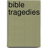 Bible Tragedies door R. Horne
