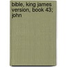 Bible, King James Version, Book 43; John door Onbekend