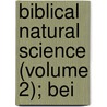 Biblical Natural Science (Volume 2); Bei door John Duns