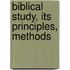 Biblical Study, Its Principles, Methods