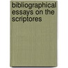 Bibliographical Essays On The Scriptores door Adolf Asher