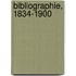 Bibliographie, 1834-1900