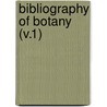 Bibliography Of Botany (V.1) door Lloyd Library and Museum