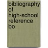 Bibliography Of High-School Reference Bo by Colorado. University. Schools
