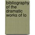Bibliography Of The Dramatic Works Of Lo
