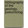 Bibliography Of The Geology, Paleontolog by Bob Henderson