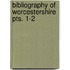 Bibliography Of Worcestershire  Pts. 1-2