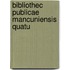 Bibliothec   Publicae Mancuniensis Quatu