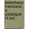 Bibliotheca Mexicana; A Catalogue Of Aut door Karl W. Hiersemann
