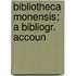 Bibliotheca Monensis; A Bibliogr. Accoun