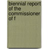 Biennial Report Of The Commissioner Of F door Indiana. Commissioner Of Game