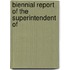Biennial Report Of The Superintendent Of