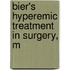 Bier's Hyperemic Treatment In Surgery, M
