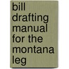 Bill Drafting Manual For The Montana Leg door Montana. Legislature. Council