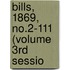 Bills, 1869, No.2-111 (Volume 3rd Sessio