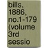 Bills, 1886, No.1-179 (Volume 3rd Sessio