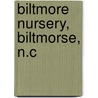 Biltmore Nursery, Biltmorse, N.C door Biltmore Nursery