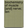 Biochemistry Of Muscle [And] Nerve; Ten door William Dobinson Halliburton
