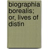 Biographia Borealis; Or, Lives Of Distin by Hartley Coleridge