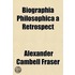 Biographia Philosophica, A Retrospect