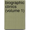 Biographic Clinics (Volume 1) by Gould