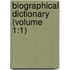 Biographical Dictionary (Volume 1:1)