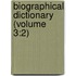 Biographical Dictionary (Volume 3:2)
