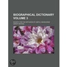 Biographical Dictionary (Volume 3:2) by Society For the Knowledge