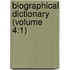 Biographical Dictionary (Volume 4:1)