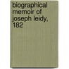 Biographical Memoir Of Joseph Leidy, 182 door Henry Fairfield Osborn