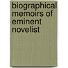 Biographical Memoirs Of Eminent Novelist door Professor Walter Scott
