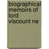 Biographical Memoirs Of Lord Viscount Ne by John Charnock