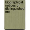 Biographical Notices Of Distinguished Me by Alden Bradford