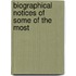 Biographical Notices Of Some Of The Most